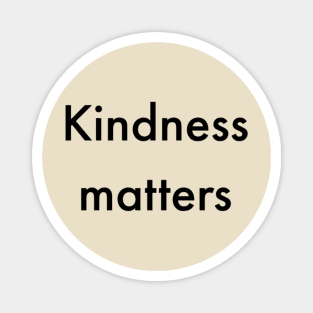 KINDNESS MATTERS Magnet